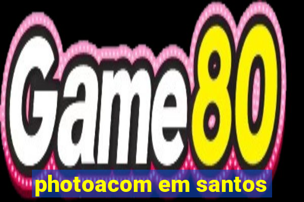 photoacom em santos
