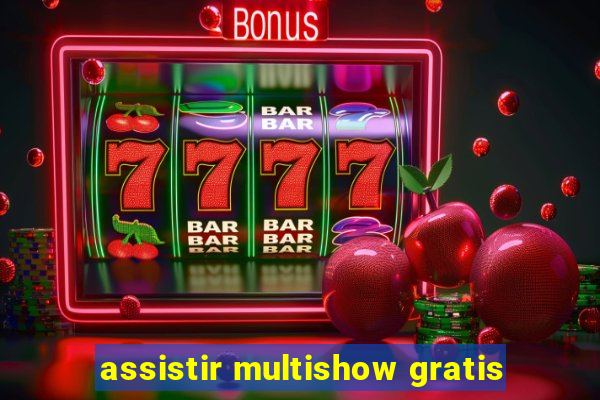 assistir multishow gratis