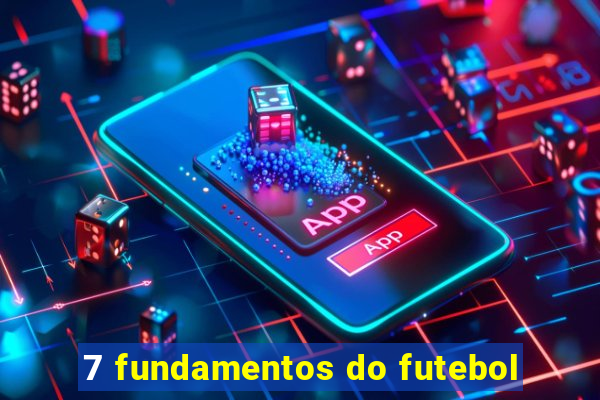 7 fundamentos do futebol