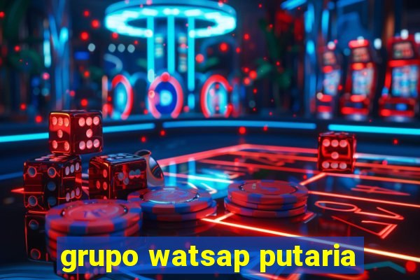 grupo watsap putaria
