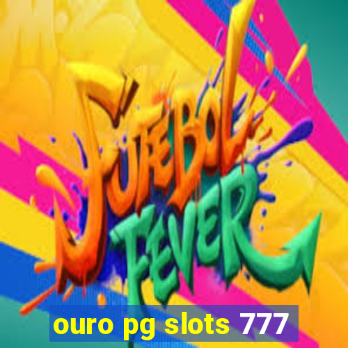 ouro pg slots 777