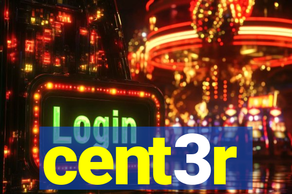 cent3r