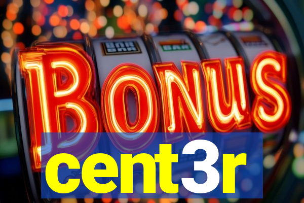 cent3r
