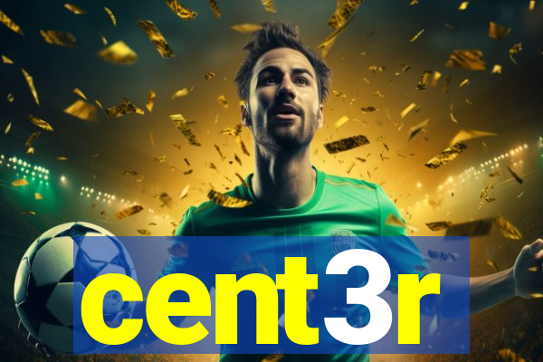 cent3r
