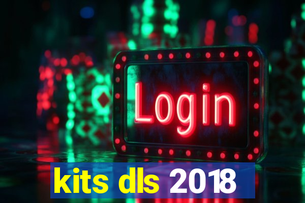kits dls 2018