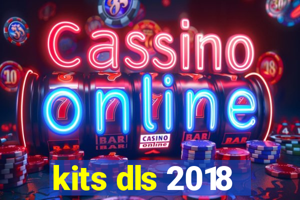 kits dls 2018