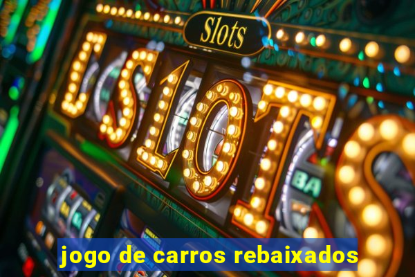 jogo de carros rebaixados