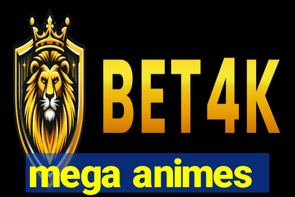 mega animes
