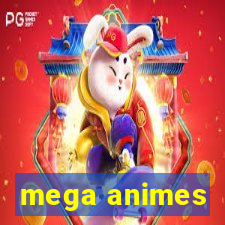 mega animes
