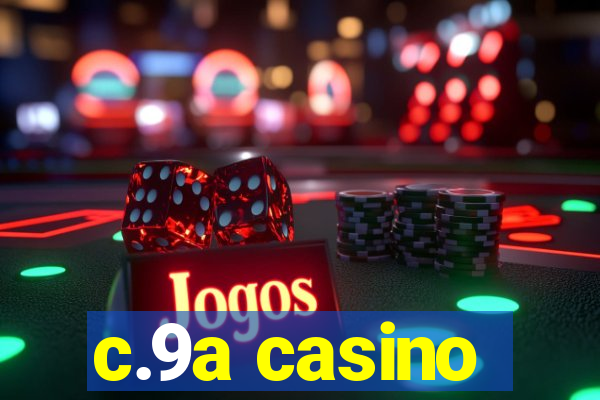 c.9a casino