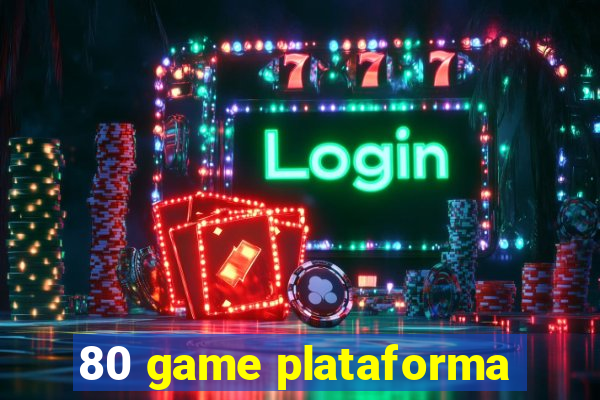80 game plataforma
