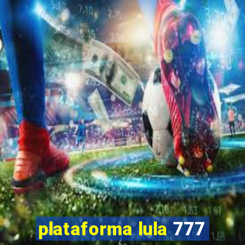 plataforma lula 777