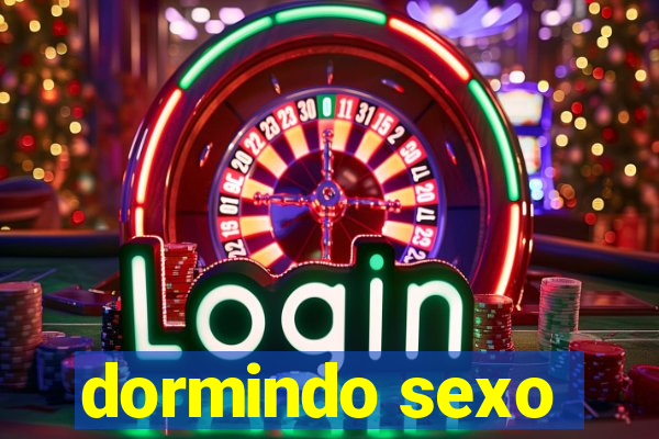 dormindo sexo