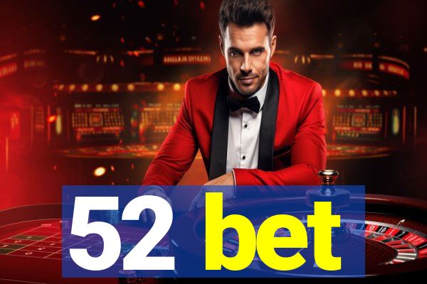 52 bet