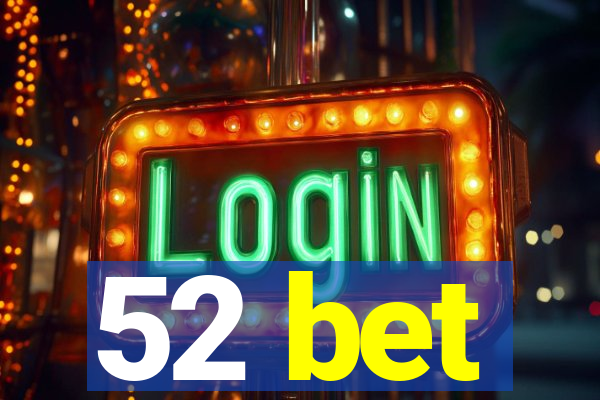 52 bet