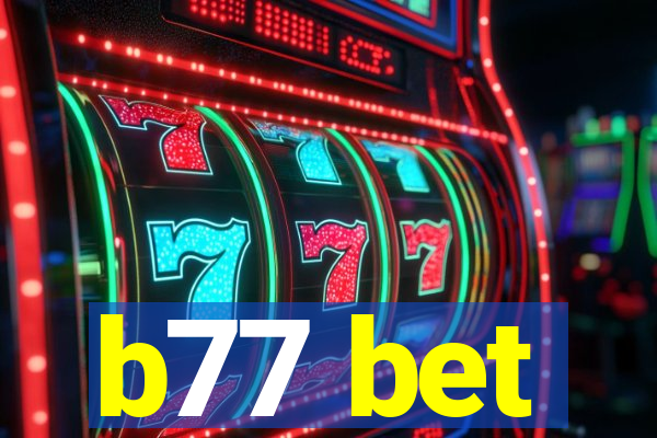 b77 bet