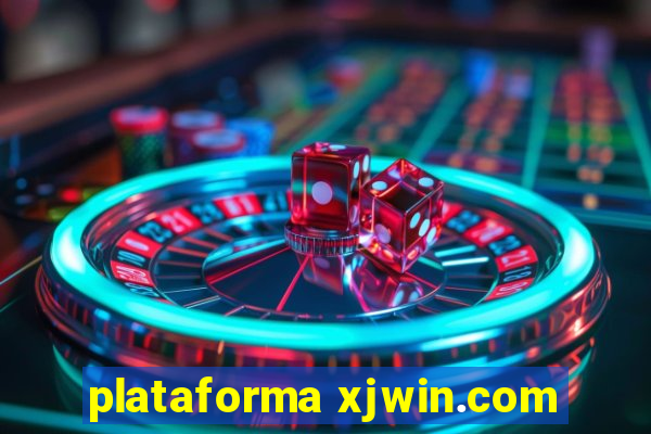 plataforma xjwin.com