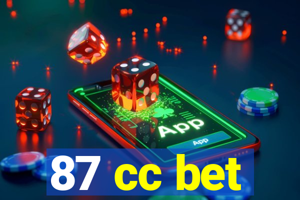 87 cc bet