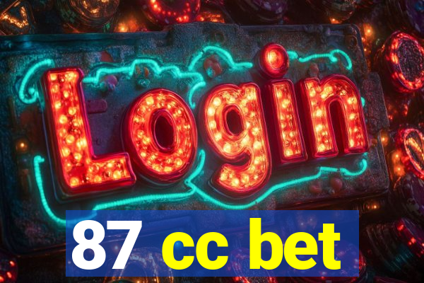 87 cc bet