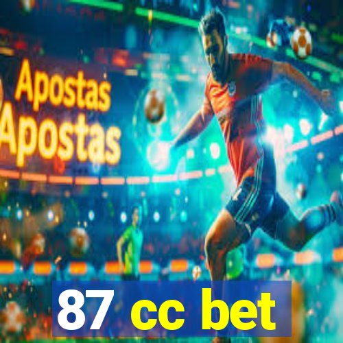 87 cc bet