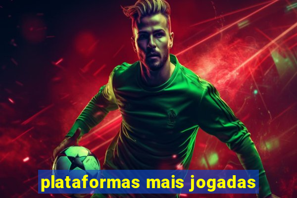 plataformas mais jogadas