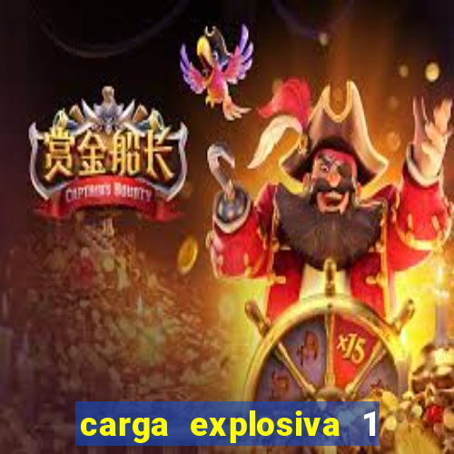 carga explosiva 1 filme completo dublado topflix