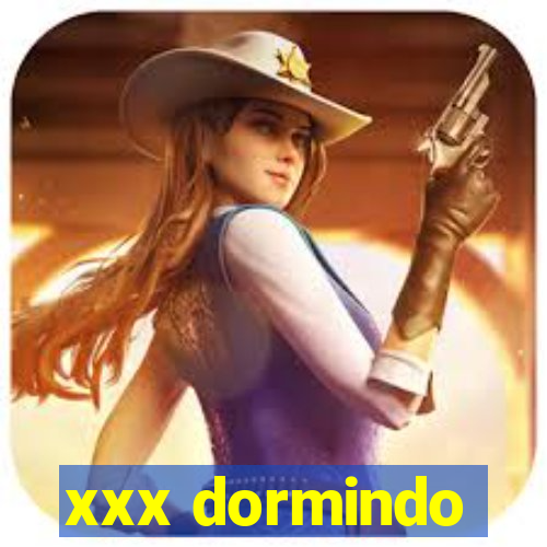 xxx dormindo
