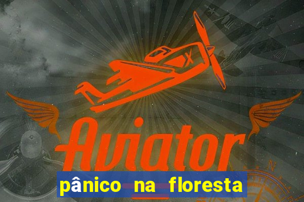 pânico na floresta 4 filme completo dublado mega filmes