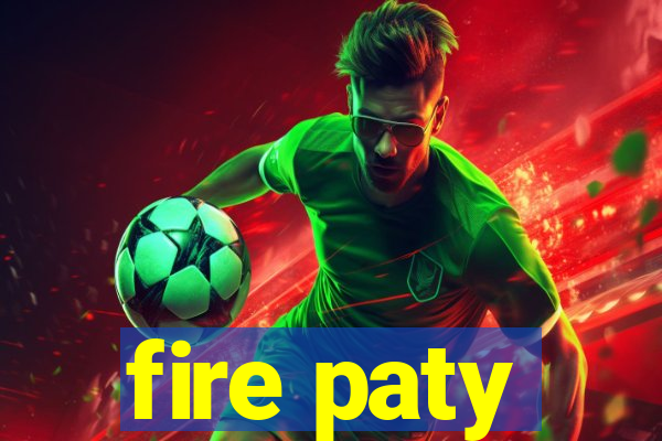 fire paty