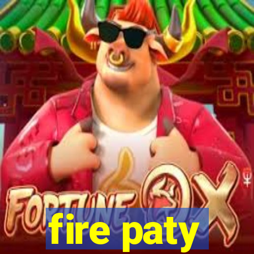 fire paty