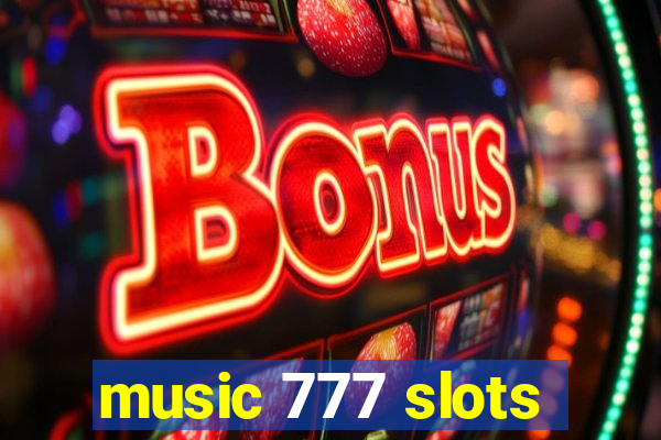 music 777 slots