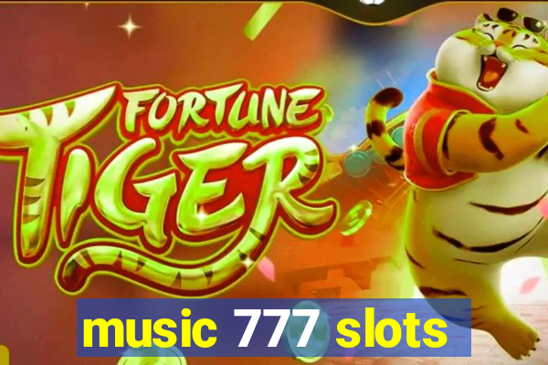 music 777 slots