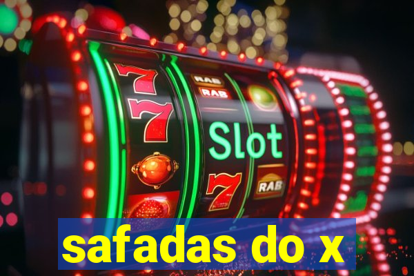 safadas do x
