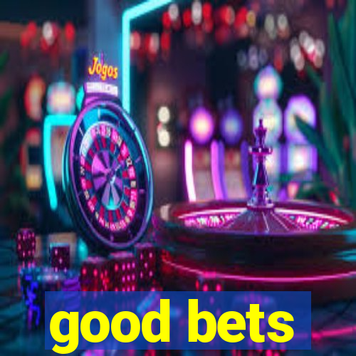 good bets