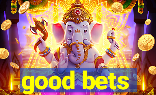 good bets
