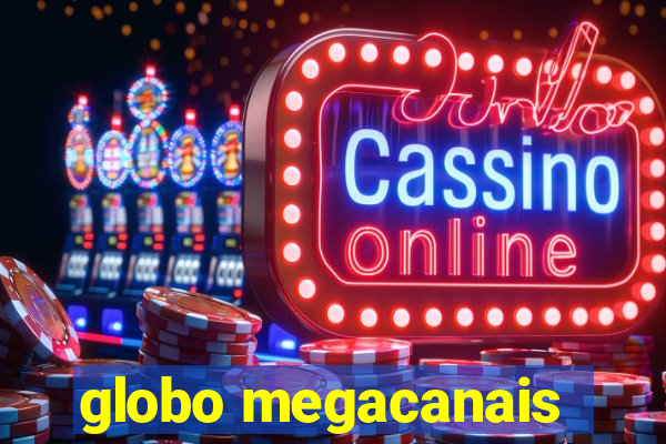 globo megacanais