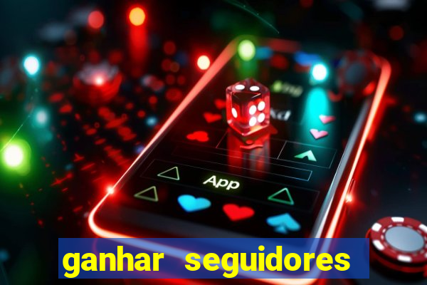 ganhar seguidores instagram gratis