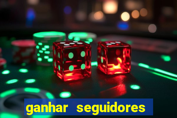 ganhar seguidores instagram gratis