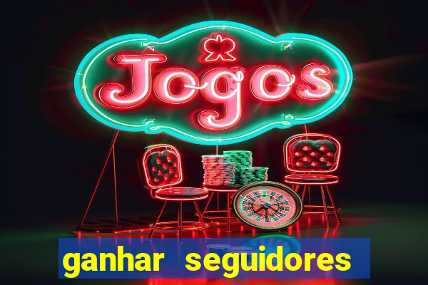ganhar seguidores instagram gratis