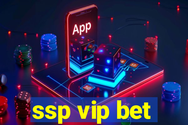 ssp vip bet