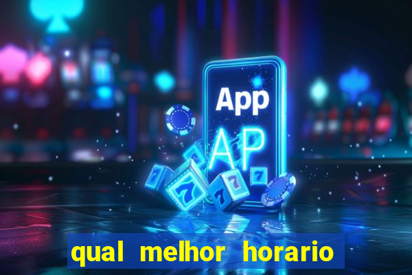 qual melhor horario para jogar betano
