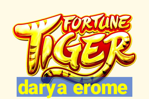 darya erome