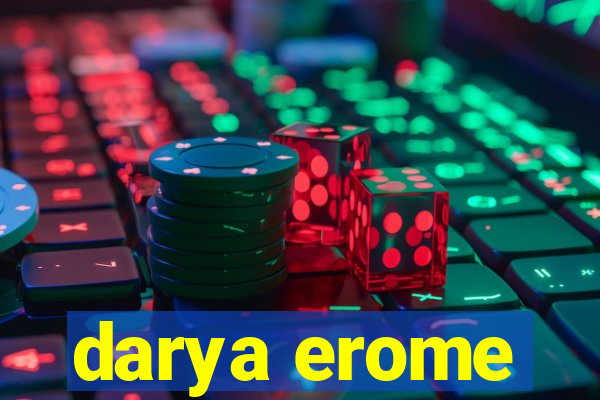 darya erome