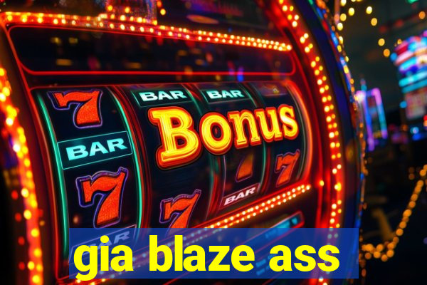 gia blaze ass