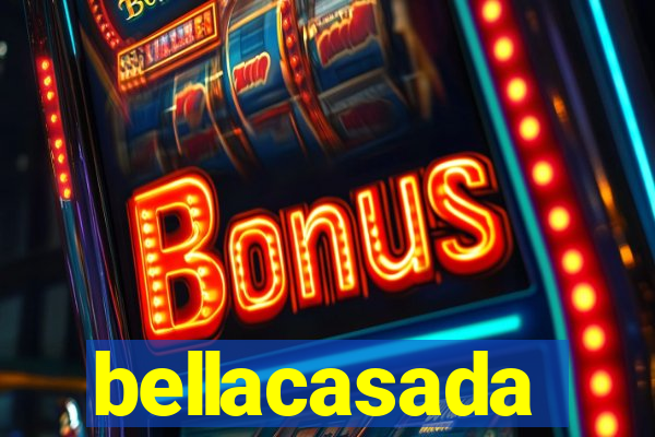 bellacasada
