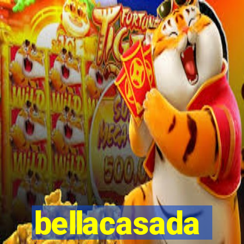 bellacasada