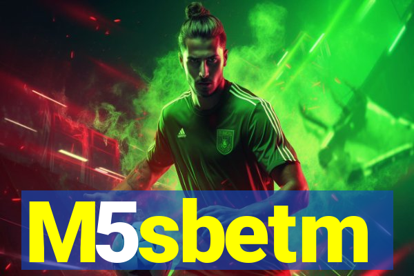 M5sbetm