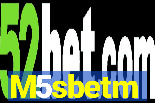 M5sbetm