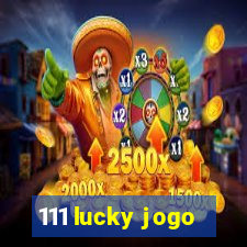 111 lucky jogo