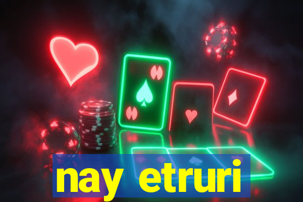 nay etruri